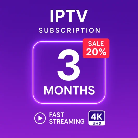 3 Months IPTV Subscription – Premium 4K